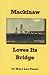 Mackinaw Loves Its Bridge; Memories of the Construction of th... by Mary Lou Peters