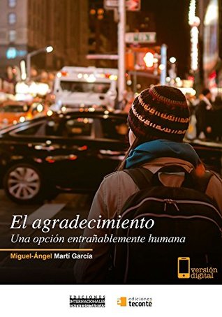 El agradecimiento: Una opción entrañablemente humana (Spanish Edition)