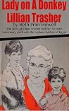 Lady on A Donkey: Lillian Trasher Lady on A Donkey: Lillian Trasher