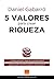 5 valores para crear riquez...