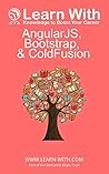 Learn With: AngularJS, Bootstrap, and ColdFusion