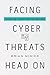Facing Cyber Threats Head On: Protecting Yourself and Your Business