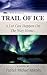 Trail of Ice: A Lot Can Hap...