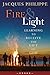 Fire & Light: Learning to Receive the Gift Of God