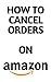 How To Cancel Orders On Amazon