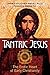 Tantric Jesus: The Erotic Heart of Early Christianity