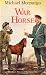 War Horse by Michael Morpurgo War Horse by Michael Morpurgo