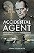 Accidental Agent by John Goldsmith