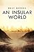 An Insular World by Emily Brooks