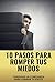 10 Pasos para romper tus miedos: Consigue la confianza para lograr tu exito (Spanish Edition)