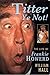 Titter Ye Not! The Life of Frankie Howerd