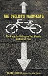 Cyclist's Manifesto: The Case for Riding on Two Wheels Instead of Four (Falcon Guide)