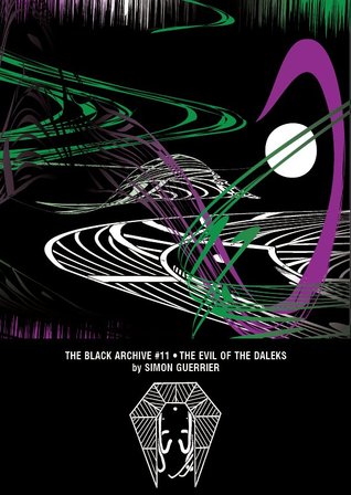 The Evil of the Daleks (The Black Archive, #11)