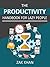 The Productivity Handbook For Lazy People: Ridiculously Effective Ways To Get More Done In Half The Time