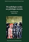 Des pathologies sociales aux pathologies mentales