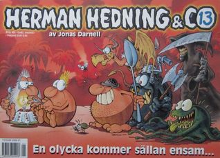 Herman Hedning & Co 13: En olycka kommer sällan ensam...