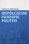 Współczesne filozofie polityki Współczesne filozofie polityki