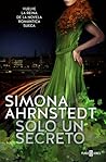 Solo un secreto by Simona Ahrnstedt