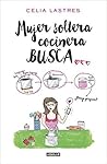Mujer soltera cocinera busca ... by Celia Lastres