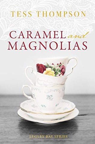 Caramel and Magnolias (Legley Bay, #1)