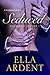 Seduced (Dangerous, #1)