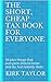 The Short, Cheap Tax Book for Everyone by Kirk Taylor