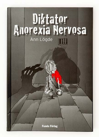 Diktator Anorexia Nervosa (Hardcover)