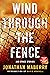 Wind Through the Fence: And...