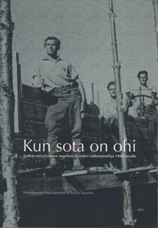 Kun sota on ohi - sodasta selviytymisen ongelmia ja niiden ratkaisumalleja 1900-luvulla