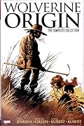Wolverine: Origin: The Complete Collection 