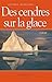 Des cendres sur la glace (French Edition)