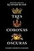 Tres coronas oscuras (Tres coronas oscuras, #1)