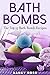 Bath Bombs: The Top 15 Bath...