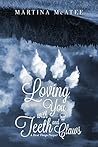 Loving You with Teeth and Claws (Dead Things #0)