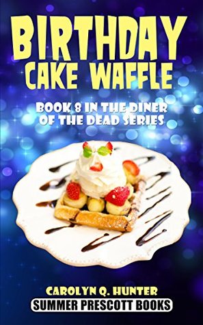 Birthday Cake Waffle (The Diner of the Dead, #8)