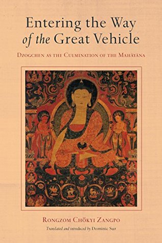 Entering the Way of the Great Vehicle: Dzogchen as the Culmination of the Mahayana (Kindle Edition)