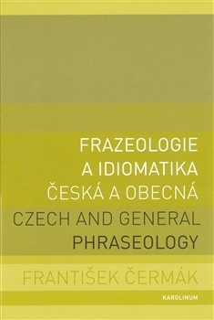 Frazeologie a idiomatika česká a obecná