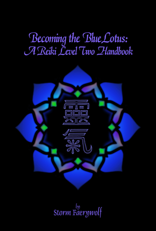 Becoming the Blue Lotus:  A Reiki Level Two Handbook