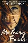 Making Faces by Amy Harmon