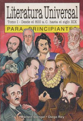 Literatura Universal para principiantes Tomo I: Desde el 800 a. C hasta el siglo XIX