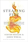Stealing Fire by Steven Kotler