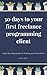 30 Days To Your First Freelance Programming Client: Step-by-step guide to finding your first client