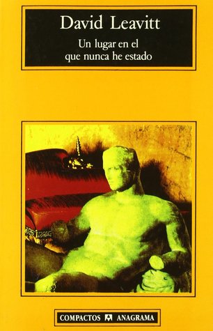 Portada de Un lugar en el que nunca he estado, de David Leavitt