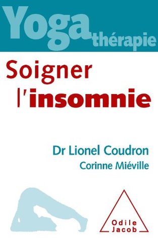 Yoga thérapie : soigner l’insomnie (Sciences Humaines) (French Edition)