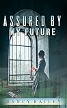 REGENCY ROMANCE: Assured By My Future (Historical Regency Romance Menage BBW Collection) (Collection Mix: Romance Genres Book 4)