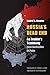 Russia's Dead End: An Insid...