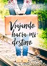 Viajando hacia mi destino by Abril Camino