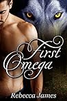First Omega by Rebecca       James