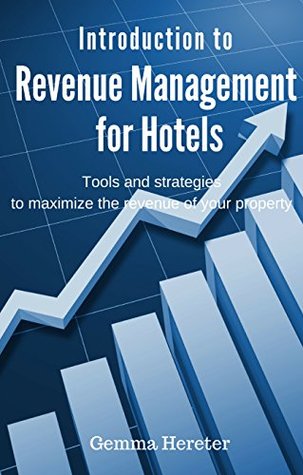 Introduction to Revenue Management for Hotels: Tools and strategies to maximize the revenue of your property