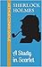 A Study in Scarlet (Sherlock Holmes Book 1)